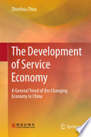 The development of service economy : a general trend of the changing economy in China /