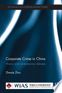 Corporate crime in China : history and contemporary debates /