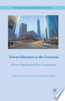 Taiwan education at the crossroad : when globalization meets localization /
