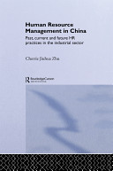 Human resource management in China : past, current and future HR practices in the industrial sector /