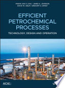 Efficient aromatic petrochemical processes : technologies, design and operation /