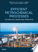 Efficient petrochemical processes : technology, design and operation /