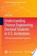 Understanding Chinese engineering doctoral students in U.S. institutions : a personal epistemology perspective /