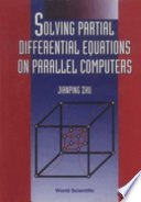 Solving partial differential equations on parallel computers /