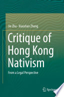 Critique of Hong Kong Nativism : From a Legal Perspective /