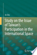 Study on the Issue of Taiwan's Participation in the International Space /
