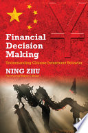Financial decision making : understanding Chinese investment behavior /