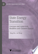 State Energy Transition : German and American Realities and Chinese Choices /