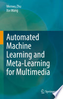 Automated Machine Learning and Meta-Learning for Multimedia /
