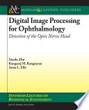 Digital image processing for ophthalmology : detection of the optic nerve head /