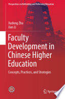 Faculty Development in Chinese Higher Education : Concepts, Practices, and Strategies /