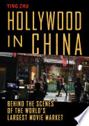 Hollywood in China behind the scenes of the world's largest movie market /