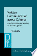 Written communication across cultures : a sociocognitive perspective on business genres /