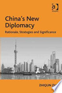 China's new diplomacy : rationale, strategies and significance /