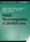 Robotic Micromanipulation of Zebrafish Larva /