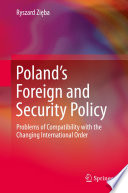 Poland's Foreign and Security Policy : Problems of Compatibility with the Changing International Order /