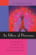 An ethics of dissensus : postmodernity, feminism, and the politics of radical democracy /