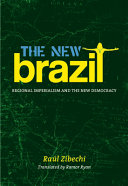 The New Brazil : Regional Imperialism And The New Democracy /