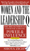 Women and the leadership Q : the breakthrough system for achieving power and influence /