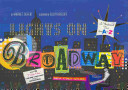 Lights on Broadway : a theatrical tour from A to Z /