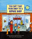 You can't take your body to a repair shop : a book about what makes you sick /