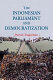 The Indonesian parliament and democratization /