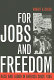 For jobs and freedom : race and labor in America since 1865 /