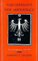 Nazi Germany's new aristocracy : the SS leadership, 1925-1939 /