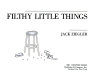 Filthy little things /