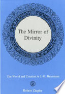 The mirror of divinity : the world and creation in J.-K. Huysmans /