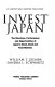Invest Japan : the structure, performance and opportunities of Japan's stock, bond and fund markets /