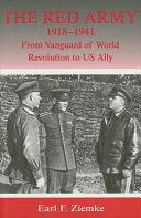 The Red Army, 1918-1941 : from vanguard of world revolution to US ally /