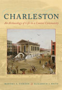 Charleston : an archaeology of life in a coastal community /