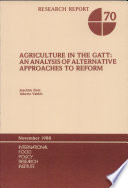 Agriculture in the GATT : an analysis of alternative approaches to reform /