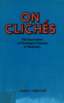 On cliches : the supersedure of meaning by function in modernity /