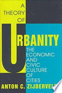 A theory of urbanity : the economic and civic culture of cities /