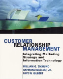 Customer relationship management : integrating marketing strategy and information technology /