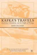 Kafka's travels : exoticism, colonialism, and the traffic of writing /