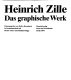 Heinrich Zille : das graphische Werk /