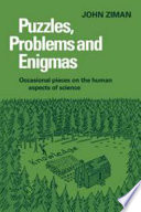 Puzzles, problems and enigmas : occasional pieces on the human aspects of science /