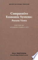 Comparative Economic Systems : an Assessment of Knowledge, Theory and Method /