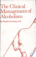 The clinical management of alcoholism /