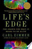 Life's edge : the search for what it means to be alive /