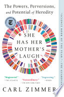 She has her mother's laugh : the powers, perversions, and potential of heredity /