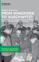 From Windhoek to Auschwitz? : reflections on the relationship between colonialism and national socialism /