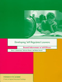 Developing self-regulated learners : beyond achievement to self-efficacy /