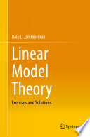 Linear Model Theory : Exercises and Solutions /
