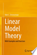 Linear Model Theory : With Examples and Exercises /