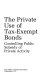 The private use of tax-exempt bonds : controlling public subsidy of private activity /
