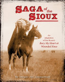 Saga of the Sioux : an adaptation from Dee Brown's Bury my heart at Wounded Knee /